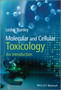Molecular and Cellular Toxicology : An Introduction by Lesley Stanley - Hardback