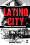 Latino City : Urban Planning, Politics, and the Grassroots by Erualdo R. Gonzalez - Paperback