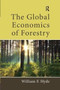 The Global Economics of Forestry by William F. Hyde - Paperback