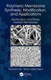Polymeric Membrane Synthesis, Modification, and Applications : Electro-Spun and Phase Inverted Membranes by Chandan Das - Hardback