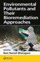 Environmental Pollutants and their Bioremediation Approaches by Ram Naresh Bharagava - Hardback