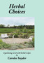 Herbal Choices : A Gardening Novel with Herbal Recipes