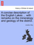 A Concise Description of the English Lakes ... with Remarks on the Mineralogy and Geology of the District. by Jonathan Otley - Paperback