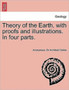 Theory of the Earth, with Proofs and Illustrations. in Four Parts. by Anonymous - Paperback