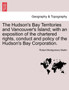 The Hudson's Bay Territories and Vancouver's Island; With an Exposition of the Chartered Rights, Conduct and Policy of the Hudson's Bay Corporation. by Robert Montgomery Martin - Paperback
