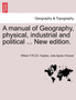 A Manual of Geography, Physical, Industrial and Political ... New Edition. by William F R G S Hughes - Paperback