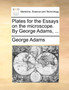 Plates for the Essays on the Microscope. by George Adams, ... by George Adams - Paperback