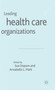 Leading Health Care Organisations by S. Dopson - Hardback