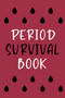Period Survival Book : Health Log Book, Yearly Period Tracker, Menstrual Log, Physical Health Record, Menstrual Cycle Calendar, Mental Health by Paperland Online Store - Paperback