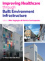 Improving Healthcare through Built Environment Infrastructure by Michail Kagioglou - Hardback