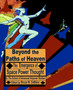 Beyond the Paths of Heaven : The Emergence of Space Power Thought by The School of Advanced Airpower Studies - Paperback