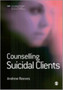 Counselling Suicidal Clients by Andrew Reeves - Hardback