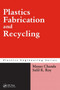 Plastics Fabrication and Recycling by Manas Chanda - Hardback