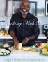 Cooking With Bo : Unique & Delicious, Plant Based Meals