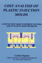 Cost Analisys of Plastic Injection Molds by Carlos Sapene - Paperback