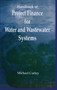 Handbook of Project Finance for Water and Wastewater Systems by Michael Curley - Hardback