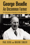 George Beadle, an Uncommon Farmer : The Emergence of Genetics in the 20th Century by Paul Berg - Paperback