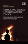 Ethics and Global Environmental Policy : Cosmopolitan Conceptions of Climate Change by Paul G. Harris - Hardback