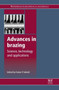 Advances in Brazing : Science, Technology and Applications by Dusan P Sekulic - Hardback