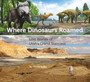 Where Dinosaurs Roamed : Lost Worlds of Utah's Grand Staircase by Christa Sadler - Paperback