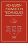 Adhesion Promotion Techniques : Technological Applications by K.L. Mittal - Hardback