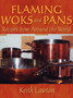 Flaming Woks and Pans : Recipes from Around the World