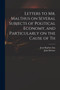 Letters to Mr. Malthus on Several Subjects of Political Economy, and Particularly on the Cause of Th by Jean Baptiste Say - Paperback