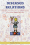 Diseased Relations : Epidemics, Public Health and State-Building in Yucatan, Mexico, 1847-1924 by Heather McCrea - Paperback