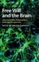 Free Will and the Brain : Neuroscientific, Philosophical, and Legal Perspectives by Walter Glannon - Hardback
