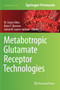 Metabotropic Glutamate Receptor Technologies : 164 by M Foster Olive - Hardback