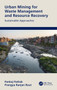Urban Mining for Waste Management and Resource Recovery : Sustainable Approaches by Pankaj Pathak - Hardback