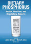 Dietary Phosphorus : Health, Nutrition, and Regulatory Aspects by Jaime Uribarri - Paperback