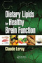 Dietary Lipids for Healthy Brain Function by Claude Leray - Paperback