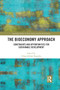 The Bioeconomy Approach : Constraints and Opportunities for Sustainable Development by Udaya Sekhar Nagothu - Paperback