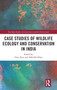 Case Studies of Wildlife Ecology and Conservation in India by Orus Ilyas - Hardback