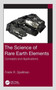The Science of Rare Earth Elements : Concepts and Applications by Frank R. Spellman - Hardback
