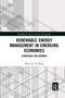 Renewable Energy Management in Emerging Economies : Strategies for Growth by Henry K.H. Wang - Paperback