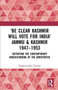 ???Be Clear Kashmir will Vote for India??? Jammu & Kashmir 1947-1953 : Reporting the Contemporary Understanding of the Unreported by Raghuvendra Tanwar - Paperback