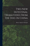 Two New Intestinal Trematodes From The Dog In China by Marcos Angeles Tubangui - Paperback