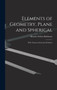 Elements of Geometry, Plane and Spherical : With Numerous Practical Problems by Horatio Nelson Robinson - Hardback