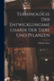 Terminologie der Entwicklungsmechanik der Tiere und Pflanzen by Wilhelm Roux - Paperback