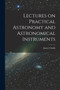 Lectures on Practical Astronomy and Astronomical Instruments by James Challis - Paperback