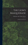 The Lion's Masquerade : A Sequel to the Peacock by Dorset Catherine Ann Turner - Hardback