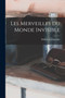 Les Merveilles Du Monde Invisible by Wilfrid De Fonvielle - Paperback