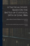 A Tactical Study, Based On the Battle of Custozza, 24Th of June, 1866 : From the German of His Excellency General Von Verdy Du Vernois by Julius Adrian Friedrich Wilhelm Von V - Paperback