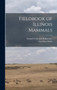 Fieldbook of Illinois Mammals by Carl Otto Mohr - Hardback