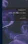 Insect Architecture by James Rennie - Hardback