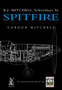 R. J. Mitchell : Schooldays to "Spitfire" by Gordon Mitchell - Paperback