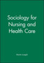 Sociology for Nursing and Health Care by Martin Joseph - Paperback
