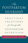 The Postpartum Husband : Practical Solutions for Living with Postpartum Depression by Karen R M.S.W. Kleiman - Paperback The Postpartum Husband : Practical Solutions for Living with Postpartum Depression by Karen R M.S.W. Kleiman - Paperback